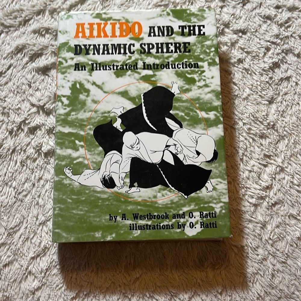 Aikido and the dynamic sphere and illustrated introduction book